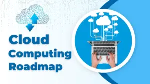 Cloud Computing Roadmap